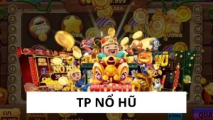 TP nổ hũ