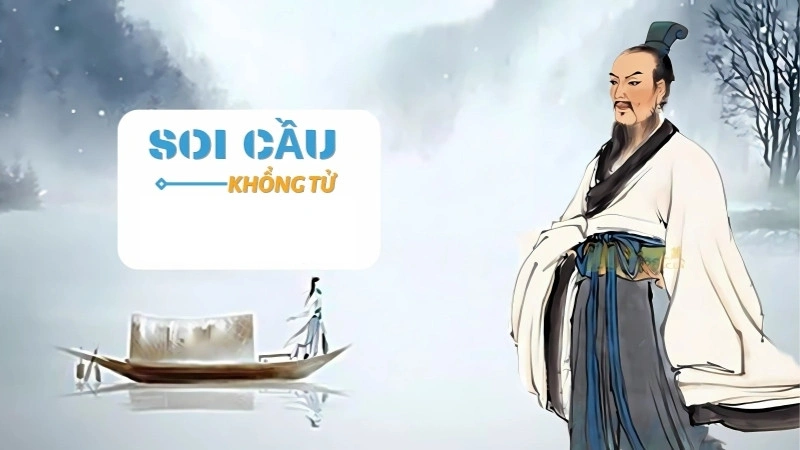Hướng dẫn cách soi cầu khổng tử chuẩn từ chuyên gia Hướng dẫn cách soi cầu khổng tử chuẩn từ chuyên gia