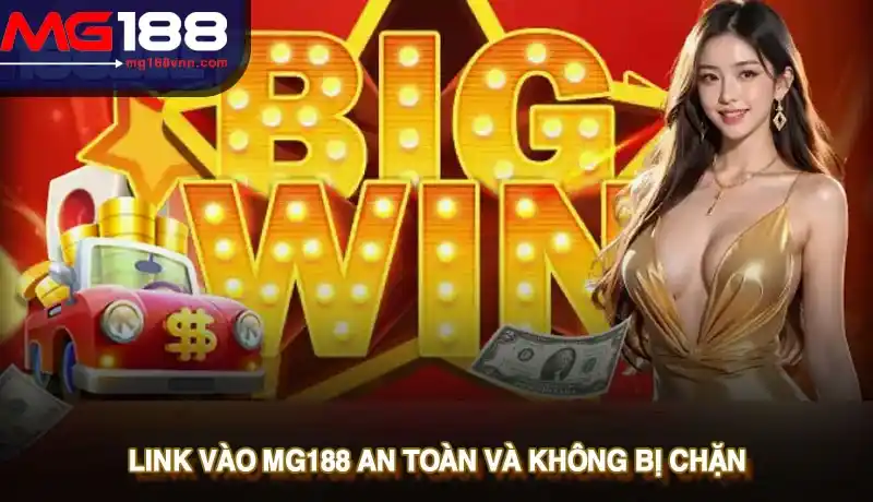 Link vào Mg188 an toàn và không bị chặn Link vào Mg188 an toàn và không bị chặn